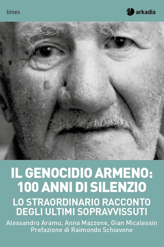 Alessandro Aramu, Gian Micalessin, Anna Mazzone: Il genocidio armeno (Paperback, Italian language, 2015, Arkadia)