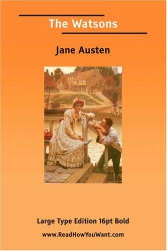 Jane Austen: The Watsons (Large Print) (Paperback, 2006, ReadHowYouWant.com)