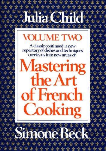 Julia Child, Simone Beck, Louisette Bertholle: Mastering the art of French cooking (1983)