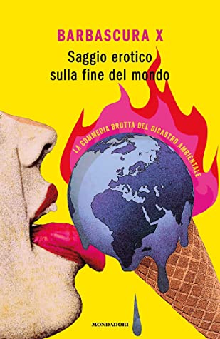 Barbascura X: Saggio erotico sulla fine del mondo (Paperback, Italiano language, Mondadori)