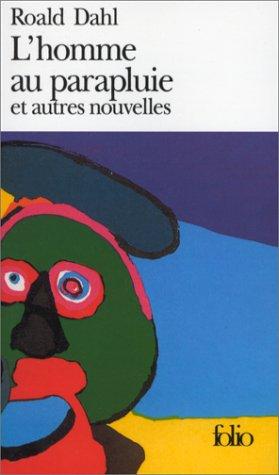 Roald Dahl: L'homme au parapluie et autres nouvelles (Paperback, French language, 1993, Gallimard)