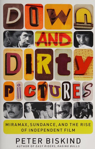 Peter Biskind: Down and dirty pictures (2005, Simon & Schuster Paperbacks)