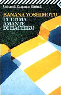 Banana Yoshimoto: BANANA YOSHIMOTO - LULTIMA AM (Paperback, 2002, Feltrinelli)