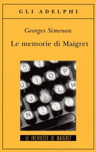 Georges Simenon: Le memorie di Maigret (Paperback, Italian language, 2002, Adelphi)