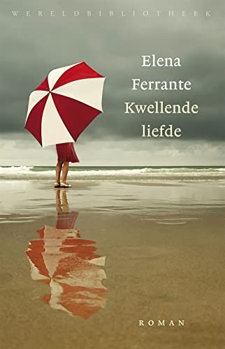 Elena Ferrante: Kwellende liefde (Paperback, Wereldbibliotheek)