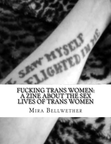 Mira Bellwether: Fucking Trans Women (Paperback, 2013, CreateSpace Independent Publishing Platform)