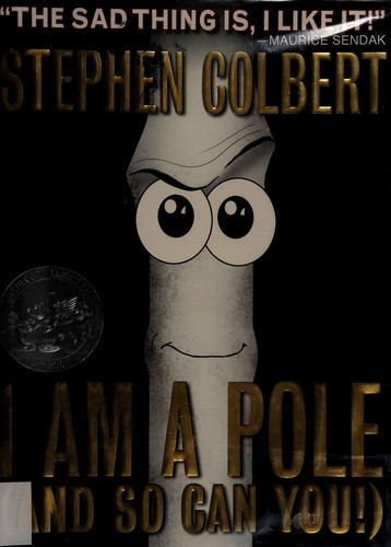 Stephen Colbert: I am a pole (and so can you!) (2012, Grand Central Pub.)
