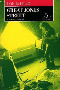 Don DeLillo: Great Jones street (Italian language, 1997, Il Saggiatore)