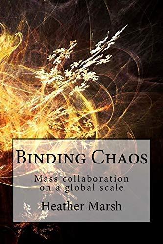 Heather Marsh: Binding Chaos: Mass collaboration on a global scale (2013)