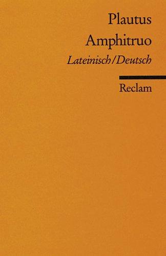 Titus Maccius Plautus, Jürgen Blänsdorf: Amphitruo. Zweisprachige Ausgabe. Lateinisch / Deutsch. (Paperback, 1979, Reclam, Ditzingen)