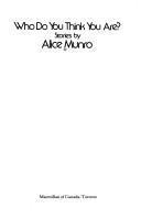 Alice Munro: Who do you think you are? (1978, Macmillan of Canada)