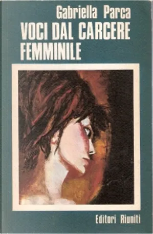 Gabriella Parca: Voci dal carcere femminile. (Italian language, 1973, Editori riuniti)