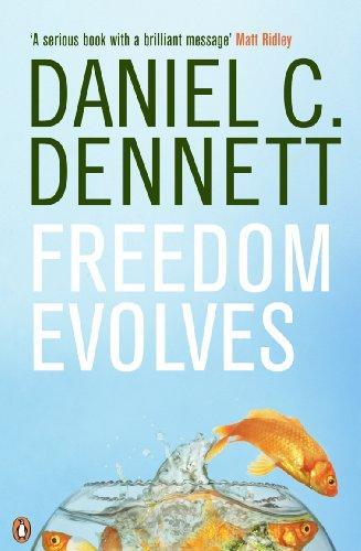 Daniel C. Dennett, Daniel Dennett: Freedom Evolves (2003, Penguin Books)