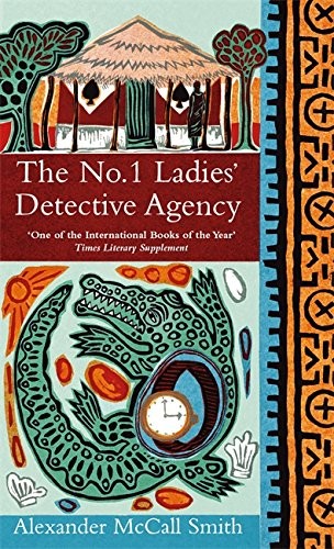 Alexander McCall Smith: No. 1 Ladies' Detective Agency (Paperback, 2005, Abacus)