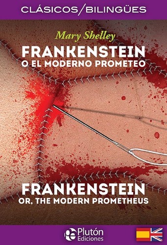 BENJAMIN BRIGGENT, Mary Shelley: Frankenstein o el moderno prometeo - 3. ed. (2013, Plutón Ediciones)