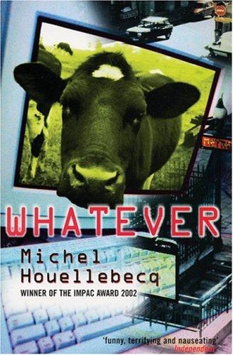 Michel Houellebecq: Whatever (Paperback, 1999, Serpent's Tail)