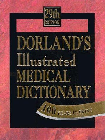 W. A. Newman Dorland: Dorland's illustrated medical dictionary. (2000)