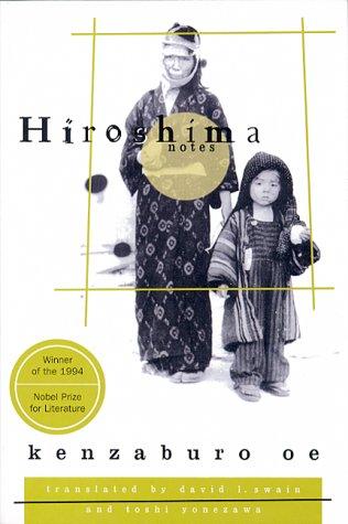 Kenzaburō Ōe: Hiroshima notes (1996, Grove Press, Distributed byPublishers Group West)