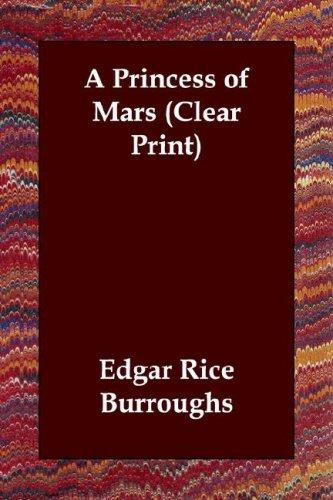 Edgar Rice Burroughs: A Princess of Mars (Clear Print) (Paperback, 2003, Echo Library)