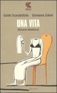 Guido Scarabottolo: Una vita (Italian language, 2005, U. Guanda)