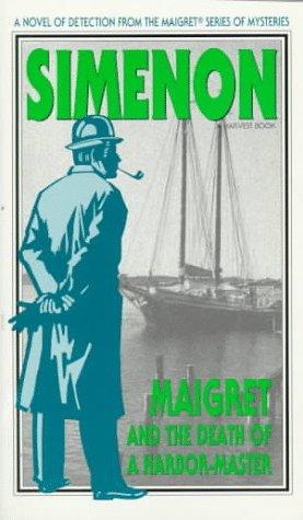 Georges Simenon: Maigret and the death of a harbor-master (1989, Harcourt Brace Jovanovich)