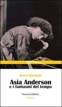 Marco Bonafede: Asia Anderson e i fantasmi del tempo (Italian language, 2009)