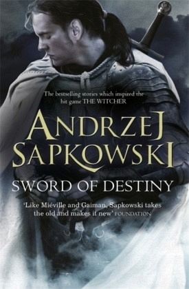 David French, Andrzej Sapkowski: Sword of Destiny (Paperback, 2015, Gollancz)