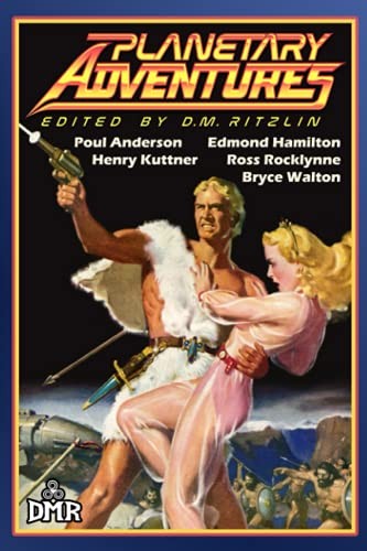 Poul Anderson, Bryce Walton, D.M. Ritzlin, Ross Rocklynne, Henry Kuttner: Planetary Adventures (Paperback, 2021, DMR Books)