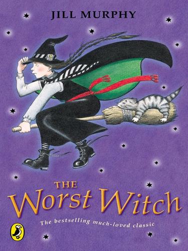 Jill Murphy: The Worst Witch (EBook, 2009, Penguin Group UK)