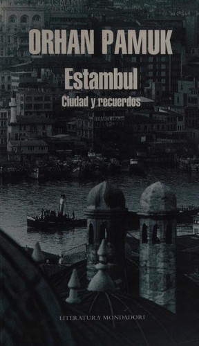 Orhan Pamuk: Istanbul (2006, Mondadori)