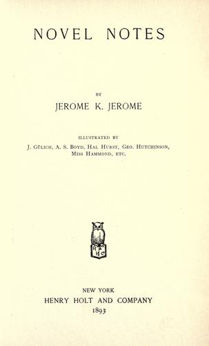 Jerome Klapka Jerome: Novel notes (1893, H. Holt and company)