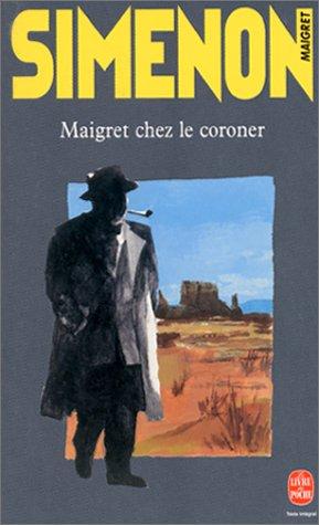 Georges Simenon: Maigret Chez le Coroner (Paperback, French language, 2001, Livre de Poche)