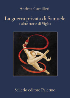 Andrea Camilleri: La Guerra Privata di Samuele e altre storie di Vigàta (Paperback, italiano language, 2022, Sellerio)