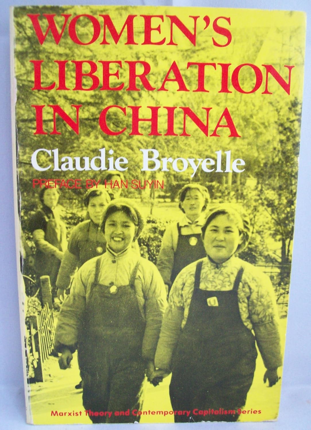 Claudie Broyelle: Women's liberation in China (Paperback, 1977, Humanities Press)
