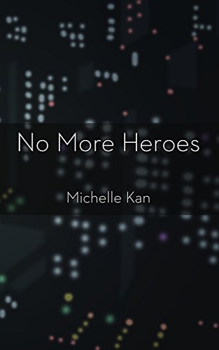 Michelle Kan: No More Heroes (Paperback, 2016, CreateSpace Independent Publishing Platform)