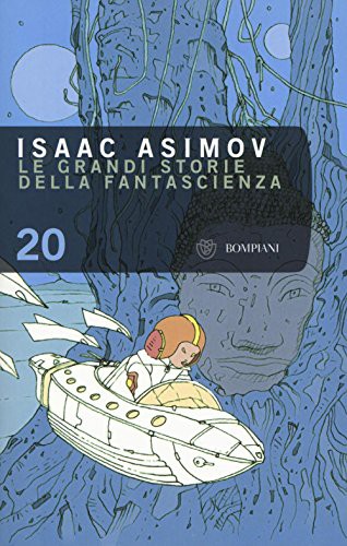 Isaac Asimov: Le grandi storie della fantascienza 20 (Paperback, Italian language, 2016, Bompiani)