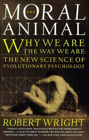 Robert Wright: The moral animal (Paperback, 1995, Vintage)