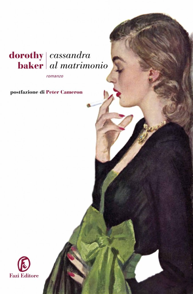 Dorothy Baker: Cassandra al matrimonio (Paperback, Italiano language, 2014, Fazi)