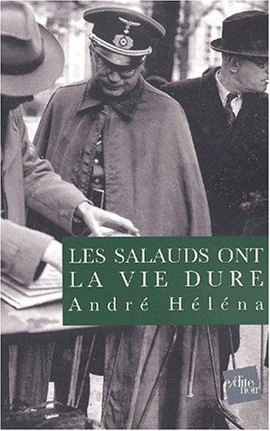 André Héléna: Les salauds ont la vie dure (Paperback, 2001, E-Dite)