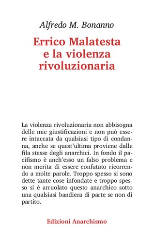 Alfredo Maria Bonanno: Errico Malatesta e la violenza rivoluzionaria (Italian language, 2023, Edizioni Anarchismo)