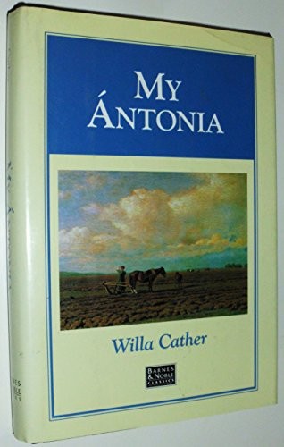 Willa Cather: My Antonia (1994, Barnes Noble Classics)