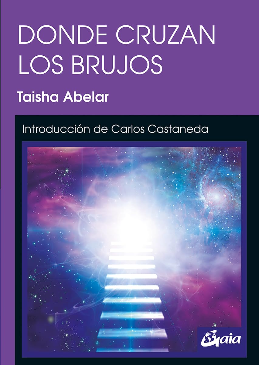 Taisha Abelar: Donde Cruzan los Brujos / Where the Sorcerers Cross (Spanish language, 1994, Gaia Ediciones)