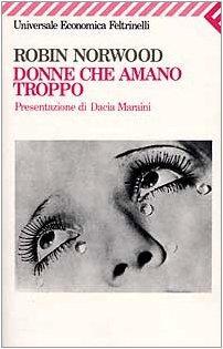 Robin Norwood, E. Bertoni: Donne che amano troppo (Italian language, 1995)