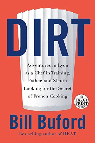 Bill Buford: Dirt (Paperback, 2020, Random House Large Print)