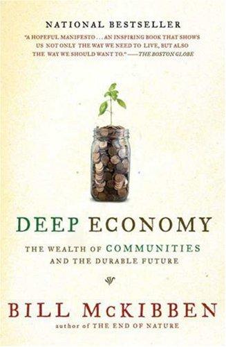 Bill McKibben: Deep Economy (2008, Holt Paperbacks)