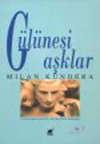 Milan Kundera: Gülünesi Aşklar (Paperback, 2010, Ayrinti Yayinlari)