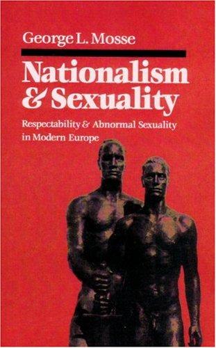 George Mosse: Nationalism and sexuality (Paperback, 1985, Fertig)