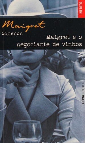 Georges Simenon: Maigret e o negociante de vinhos (Portuguese language, 2009, L & PM Editores)