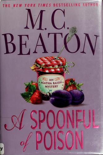 M. C. Beaton: A spoonful of poison (2008, St. Martin's Minotaur)