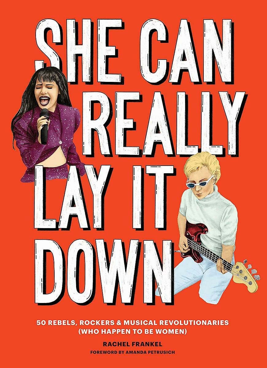 Amanda Petrusich, Rachel Frankel: She Can Really Lay It Down (2019, Chronicle Books LLC)